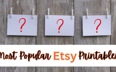 3 Most Popular Printables to Sell on Etsy